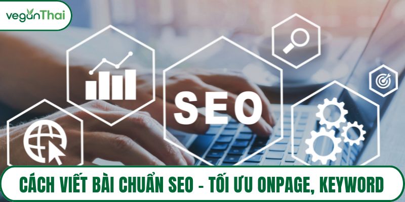 Cách viết bài chuẩn SEO