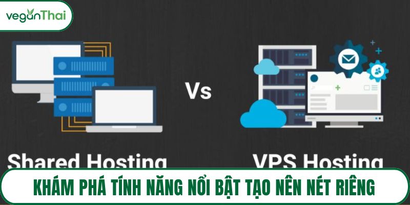 Khám phá tính năng nổi bật tạo nên nét riêng