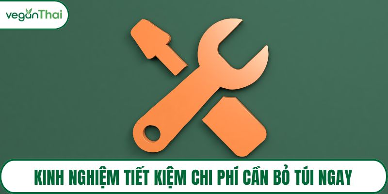 Kinh nghiệm tiết kiệm chi phí cần bỏ túi ngay