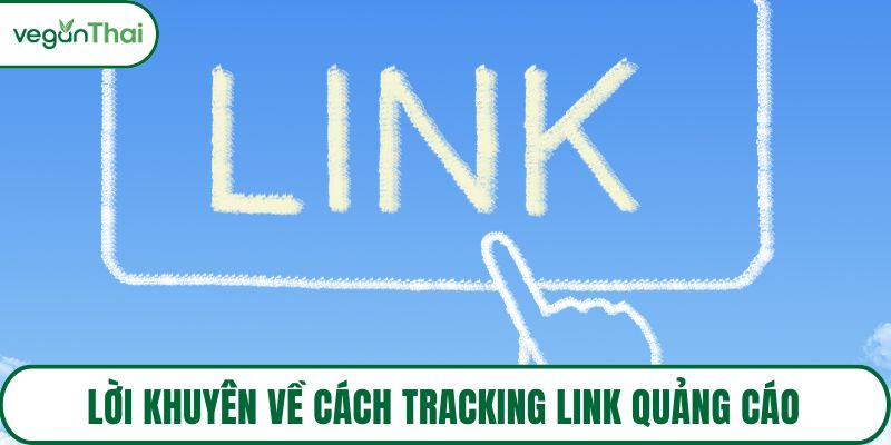 Lời khuyên về cách tracking link quảng cáo