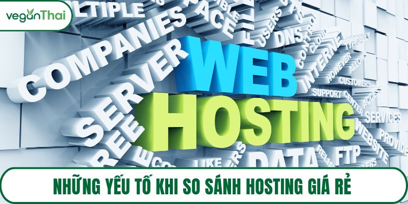 Những yếu tố khi so sánh hosting giá rẻ