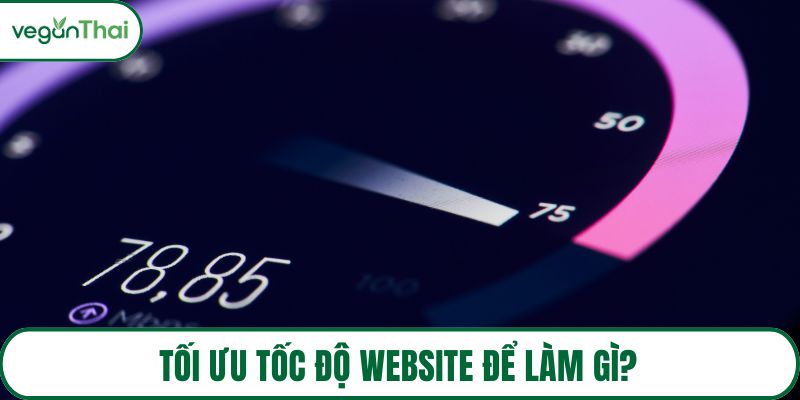 Tối ưu tốc độ website để làm gì?