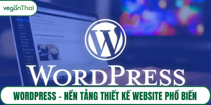 WordPress - Nền tảng thiết kế website phổ biến