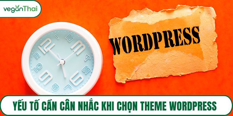 Yếu tố cần cân nhắc khi chọn theme WordPress